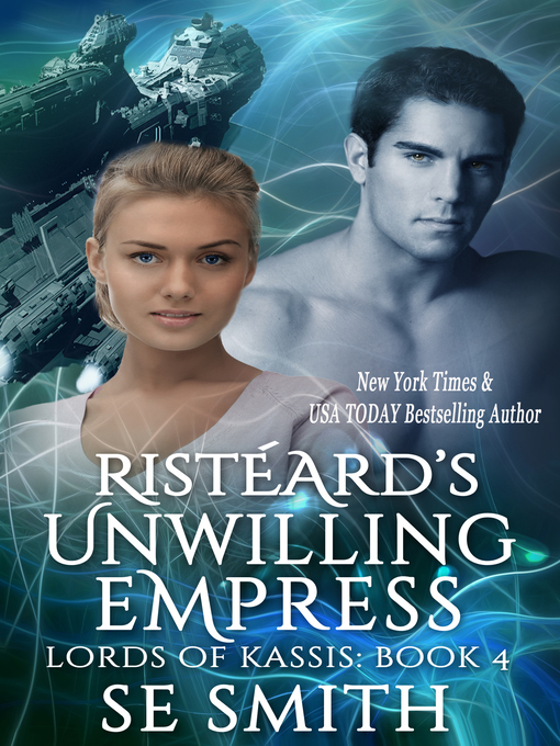 Title details for Ristèard's Unwilling Empress by S.E. Smith - Available